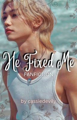 He Fixed Me [Felix X Reader] COMPLETED