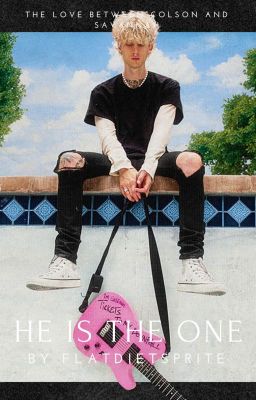 He is the one (mgk fanfic)