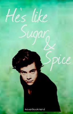 He's like sugar and spice | h.s