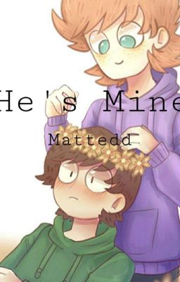 He's Mine-Mattedd (Short)