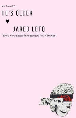 HE'S OLDER ♥︎ JARED LETO