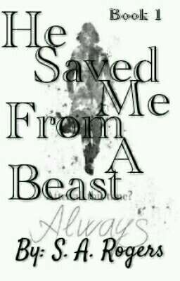 He Saved Me From A Beast(A Severus Snape Story) Book 1 [COMPLETED]