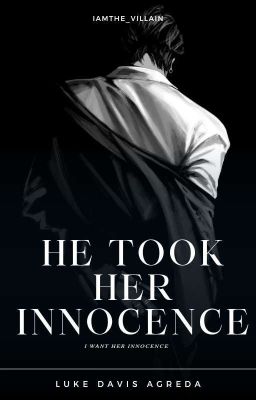 He Took Her Innocence ( BS 1 - COMPLETE )