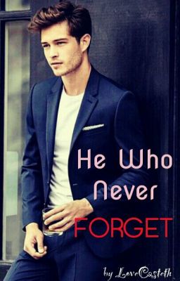 Read Stories He Who Never Forgets (HWNF) - TeenFic.Net