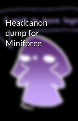 Headcanon dump for Miniforce