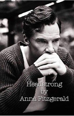 Headstrong (A Benedict Cumberbatch Story)