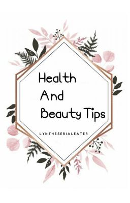 HEALTH AND BEAUTY TIPS