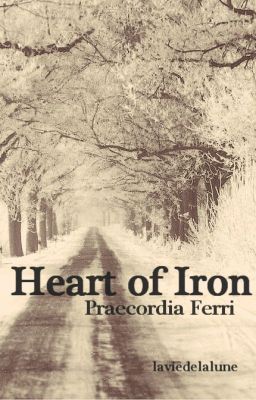 Heart Of Iron: Praecordia Ferri [ON HOLD]