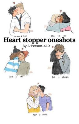 Heart stopper oneshots