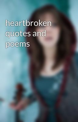 heartbroken quotes and poems