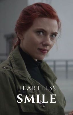 Heartless Smile (Natasha Romanoff x Reader)