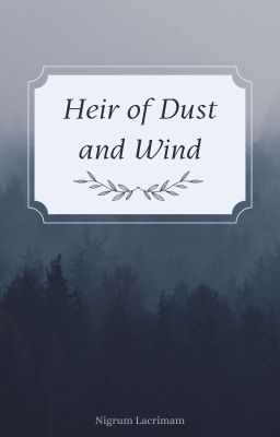 Heir of Dust and Wind