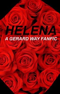 Helena: A Gerard Way Fanfic