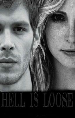 Hell is loose (1) [Klaroline]