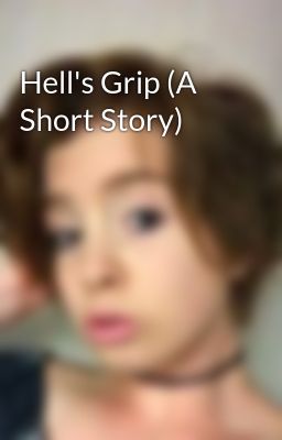 Hell's Grip (A Short Story)