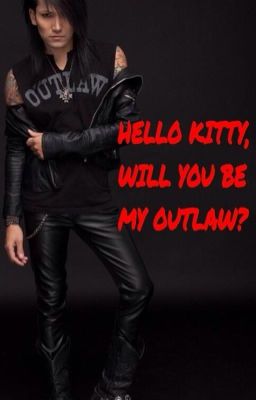 Hello Kitty, Will You Be My Outlaw? (BVB fanfic)