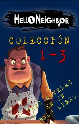 Hello Neighbor Colección 1-3