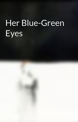 Her Blue-Green Eyes