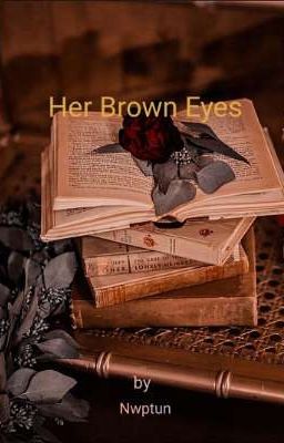 Her Brown Eyes | Dovesso fic