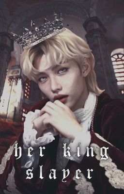 Read Stories Her King Slayer - TeenFic.Net