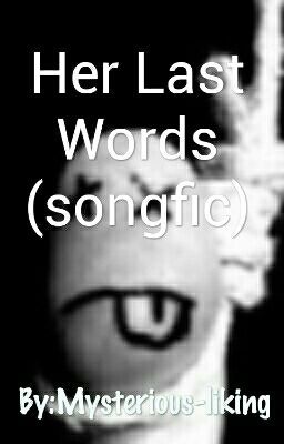 Her Last Words
