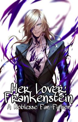 Her Lover: Frankenstein (Noblesse FF)