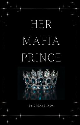 Read Stories Her Mafia Prince ✔️ - TeenFic.Net