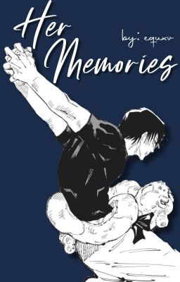 Her Memories || F. Toji x Reader