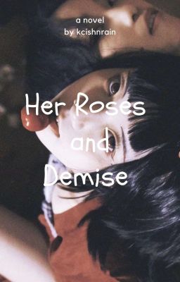 Her Roses & Demise