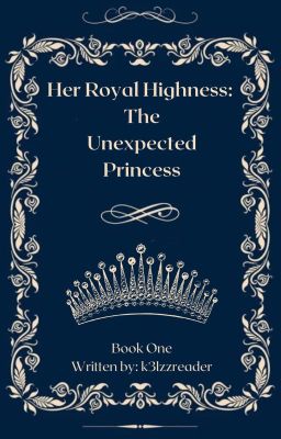 Her Royal Highness: The Unexpected Princess