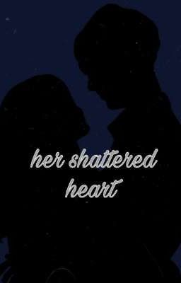 HER SHATTERED HEART 