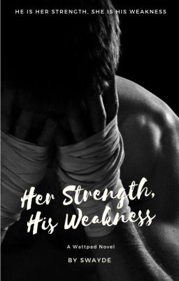 Read Stories Her Strength, His Weakness - TeenFic.Net