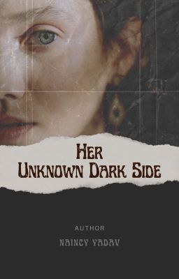 Her Unknown Dark Side