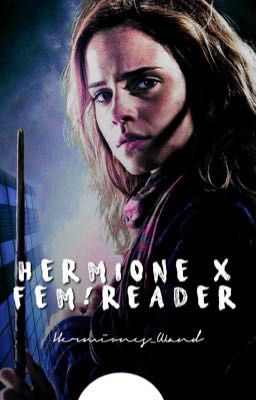 HermioneXFem!Reader (oneshots)