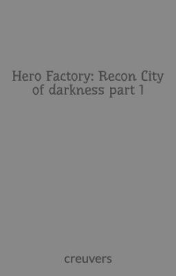 Hero Factory: Recon City of darkness part 1