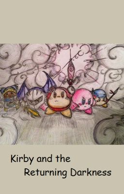 Heroes of Dreamland, Book 2: Kirby and the Returning Darkness (OLD)