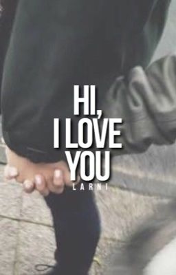 hi, I love you [1]