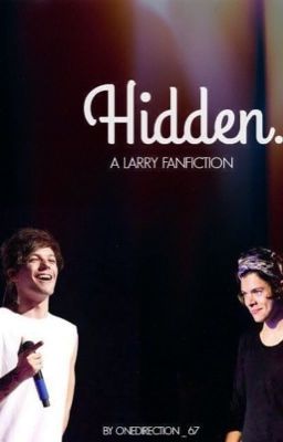 Hidden. (A Larry Fanfiction)