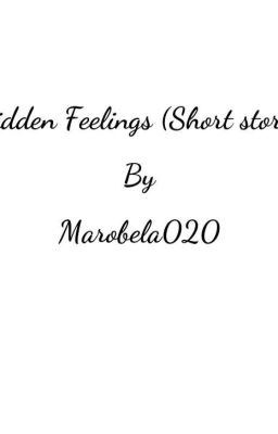 Hidden Feelings.By Marobela020
