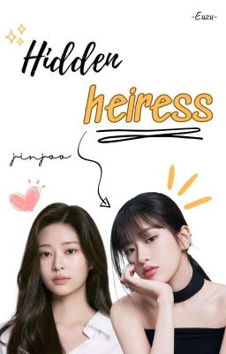 Hidden heiress - Jinjoo