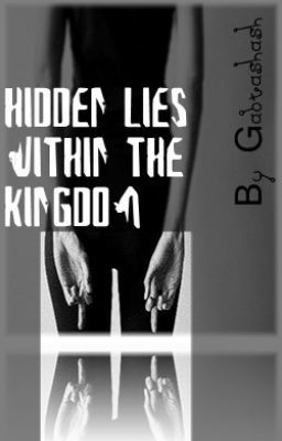 Hidden Lies within the Kingdom