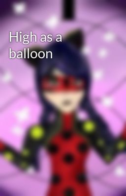 High as a balloon