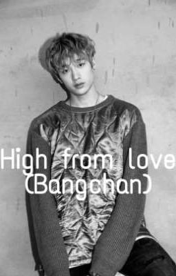 High From Love (Bangchan skz) 