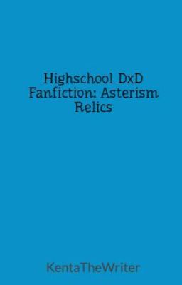 Highschool DxD Fanfiction: Asterism Relics