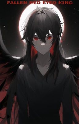 HighSchool DxD: The Fallen Red Eyed King (Original Story)