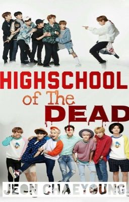 Highschool of Dead (BTS and Got7 Ff)