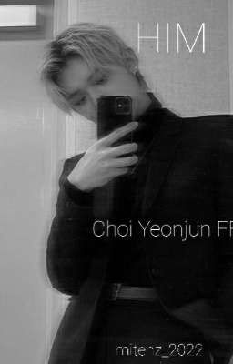 HIM- Choi Yeonjun FF