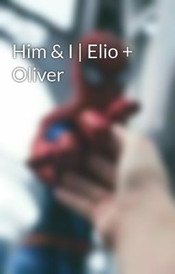 Him & I | Elio + Oliver