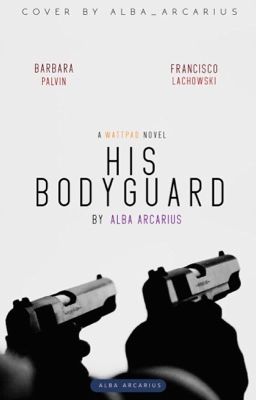 His Bodyguard | COMPLETE