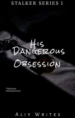 His Dangerous Obsession 